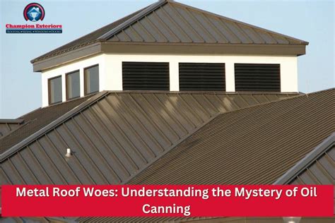 Is Oil Canning Metal Roof The Right Choice For Your Home?